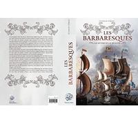 Les barbaresques: Le mythe et la réalité