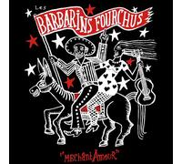 Les Barbarins Fourchus - Méchant Amour