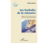 Les barbelés de la mémoire: L'Algérie, de la décennie noire à la fin du règne de Bouteflika (Le Monde En Transition)