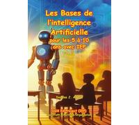 Les bases de l’intelligence artificielle: pour les 5 à 10 ans avec IEP (IEP - French (Français))