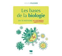 Les Bases de la biologie en 70 notions illustrées (Les bases de la science illustrées)
