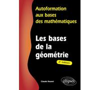 Les bases de la géométrie - 2e édition (Autoformation aux bases des mathématiques)