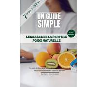 Les Bases de la Perte de Poids Naturelle: 1 (Natural Weight Loss)