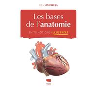 Les Bases de l'anatomie en 70 notions illustrées (Les bases de la science illustrées)