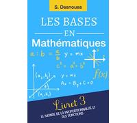 LES BASES EN MATHÉMATIQUES: Livret 3 | Le Monde de la Proportionnalité et des Fonctions