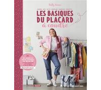 Les basiques du placard à coudre: Avec 2 planches de patrons à taille réelle