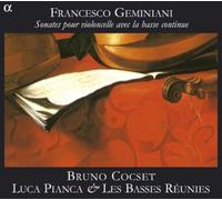 Bruno Cocset, Luca Pianca & Les Basses Reunies – Geminiani: Sonatas para chelo con continuo Op. V – Alpha