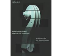Les Basses Reunies - La Nascita Del Violoncell