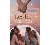 Les Be Magical: A curated journal for women who love women seeking emotional clarity, deeper connection, and intentional love.