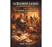 Les Beaumont-Lacroix: Tome IV : Le Scandale du Dimanche