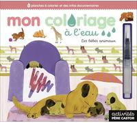 Les bébés animaux: 6 planches à colorier et des infos documentaires - Avec 1 pinceau