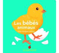 Les bébés animaux: Mon imagier animé