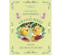 Les belles histoires de Grand-mère pour les beaux jours (Histoires de grand-père et grand-mère)