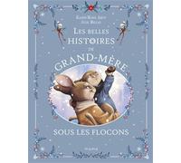 Les belles histoires de Grand-Mère sous les flocons (Histoires de grand-père et gra)