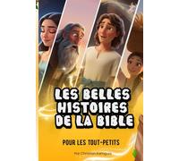 Les Belles Histoires de la Bible: Pour les tout-petits