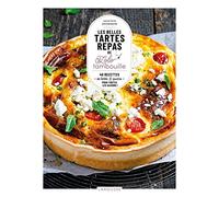 Les belles tartes repas de Lolo tambouille: 40 recettes de tartes & quiches pour toute les saisons !