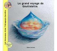 Les berceuses d'une Thérapeute-Sorcière: Le grand voyage de Gouttelette