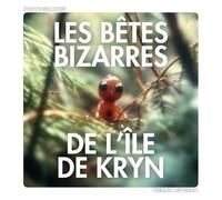 LES BÊTES BIZARRES DE L'ÎLE DE KRYN