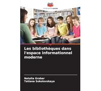Les bibliothèques dans l'espace informationnel moderne