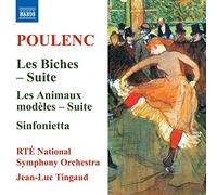 Ireland RTÉ National Symphony Orchestra - Poulenc, F.: Biches Suite (Les) / Les animaux modèles Suite / Sinfonietta (Ireland RTÉ National Symphony, Tingaud)