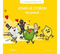 LES BIDULES CHOUETTES - JOHN LE CITRON EST PRESSÉ