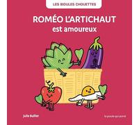 LES BIDULES CHOUETTES - ROMÉO L'ARTICHAUT EST AMOUREUX