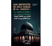 Les bienfaits de deux perles de la "tijâniyya": La "Salât Al-Fâtih" et la "Jawhara Al-Kamâl"