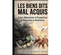 Les biens mal acquis. Enjeux et perspectives.