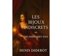Les Bijoux Indiscrets, or, The Indiscreet Toys