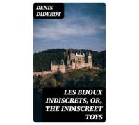 Les Bijoux Indiscrets Or The Indiscreet Toys (ebook)