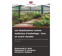 Les biopolymères comme matériaux d'emballage : Vers un avenir durable: Des remèdes plus verts : Des solutions durables pour une planète plus propre