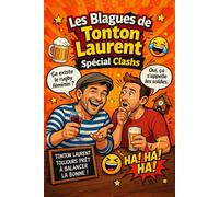 Les Blagues de Tonton Laurent : Spécial Clashs: Pour vous entraîner à l'art de la répartie