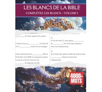 Les Blancs de la Bible: Complétez les blancs - Volume 1 | Approfondissez vos connaissances bibliques | Jeux bibliques pour tous les âges