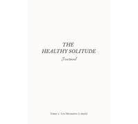 Les Blessures - The Healthy Solitude Journal - Tome 1