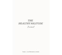 Les Blessures - The Healthy Solitude Journal - Tome 1