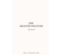 Les Blessures - The Healthy Solitude Journal - Tome 1