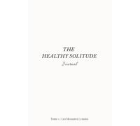 Les Blessures - The Healthy Solitude Journal - Tome 1