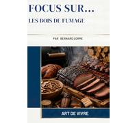 Les Bois de Fumage (Focus Sur...)