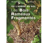Les Bois Raméaux Fragmentés: De l'arbre au sol