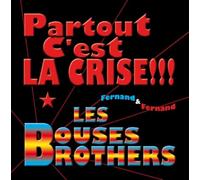 Les Bouses Brothers - Partout C'Est La Crise !!!