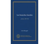 Les branches lourdes: poèmes, 1903-1910