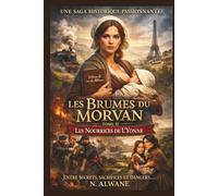 Les Brumes du Morvan: Tome II : Les Nourrices de l'Yonne