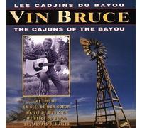 Les Cadjins Du Bayou (The Cajuns of the Bayou) by Vin Bruce
