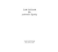 Les Cahiers de Antonio Syxty: Signs and Writings from 1977 to 2017