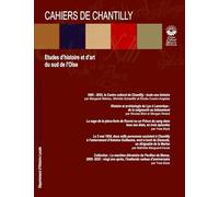 Les Cahiers de Chantilly n°18: Etudes d'histoire et d'art du sud de l'Oise