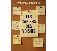 Les Cahiers des Voisins: Chroniques d’un immeuble où les voisins écrivent leurs vérités