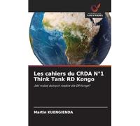 Les cahiers du CRDA N°1 Think Tank RD Kongo: Jaki rodzaj dobrych rz¿dów dla DR Konga?