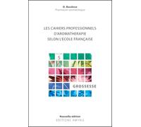 Cuadernos profesionales de aromaterapia según la escuela francesa – Volumen 5 – Embarazo