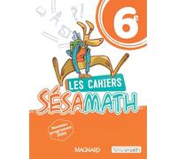 Les cahiers Sésamath 6e: Cahier élève