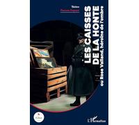 Les Caisses de la honte: ou Rose Valland, héroïne de l’ombre (La Luna)